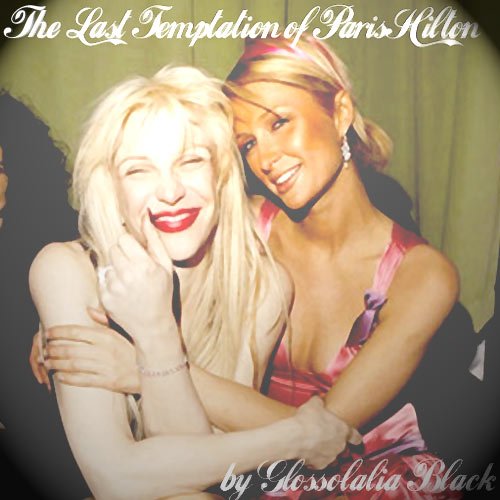 Courtney Love and Paris Hilton